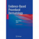 Evidence-Based Procedural Dermatology