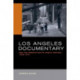 Los Angeles Documentary and the Production of Public History, 1958-1977