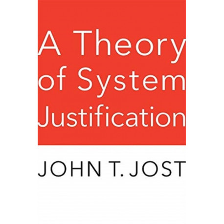 A Theory of System Justification