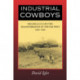 Industrial Cowboys: Miller & Lux and the Transformation of the Far West, 1850-1920