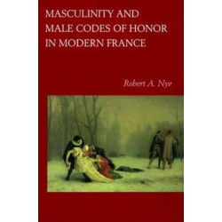 Masculinity and Male Codes of Honor in Modern France