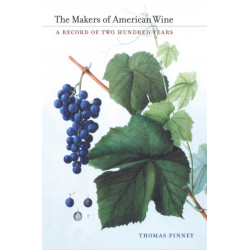 The Makers of American Wine: A Record of Two Hundred Years