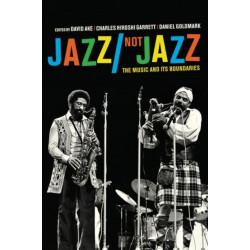 Jazz/Not Jazz: The Music and Its Boundaries