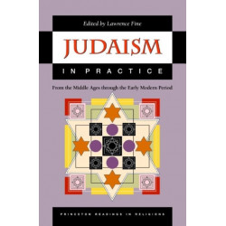 Judaism in Practice: From the Middle Ages through the Early Modern Period