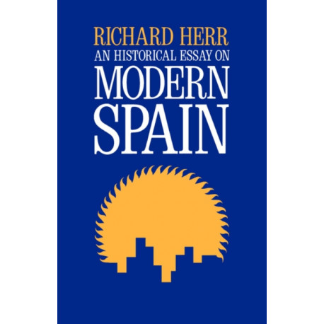 An Historical Essay on Modern Spain
