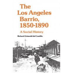 The Los Angeles Barrio, 1850-1890: A Social History
