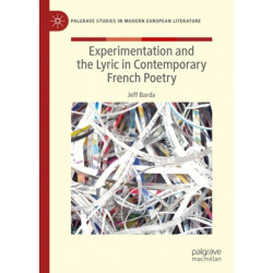 Experimentation and the Lyric in Contemporary French Poetry