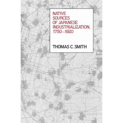 Native Sources of Japanese Industrialization, 1750-1920