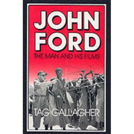 John Ford: The Man and His Films