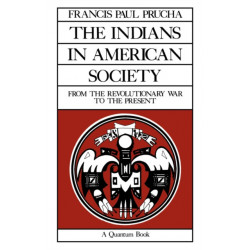 The Indians in American Society: From the Revolutionary War to the Present