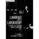 Lawrence and His Laboratory: A History of the Lawrence Berkeley Laboratory, Volume I