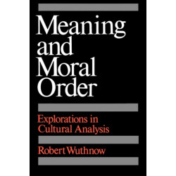 Meaning and Moral Order: Explorations in Cultural Analysis