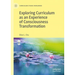 Exploring Curriculum as an Experience of Consciousness Transformation