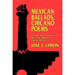 Mexican Ballads, Chicano Poems: History and Influence in Mexican-American Social Poetry