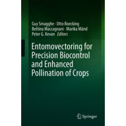 Entomovectoring for Precision Biocontrol and Enhanced Pollination of Crops