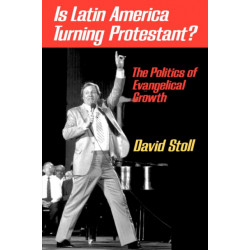 Is Latin America Turning Protestant?: The Politics of Evangelical Growth