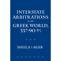 Interstate Arbitrations in the Greek World, 337–90 B.C.