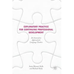 Exploratory Practice for Continuing Professional Development: An Innovative Approach for Language Teachers