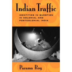 Indian Traffic: Identities in Question in Colonial and Postcolonial India