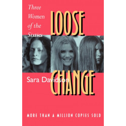 Loose Change: Three Women of the Sixties