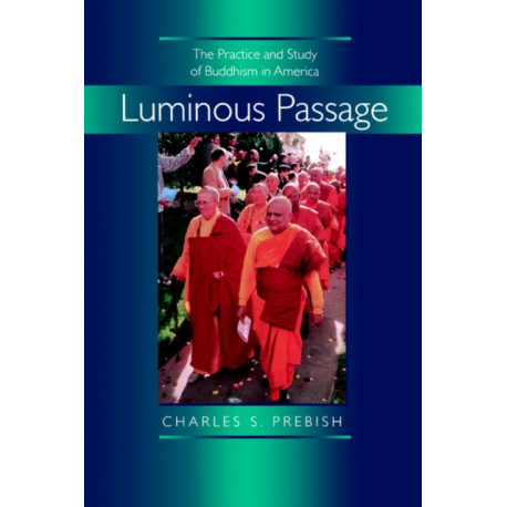 Luminous Passage: The Practice and Study of Buddhism in America