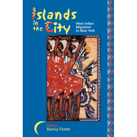 Islands in the City: West Indian Migration to New York