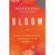 Bloom: A Tale of Courage, Surrender and Breaking Through Upper Limits