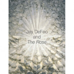 Jay DeFeo and The Rose