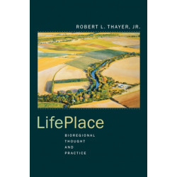 LifePlace: Bioregional Thought and Practice