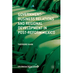 Government-Business Relations and Regional Development in Post-Reform Mexico