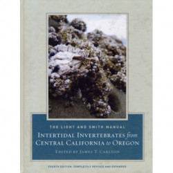 The Light and Smith Manual: Intertidal Invertebrates from Central California to Oregon