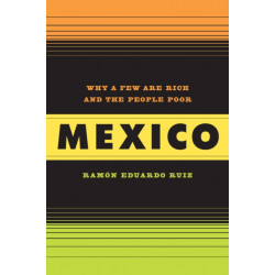 Mexico: Why a Few Are Rich and the People Poor