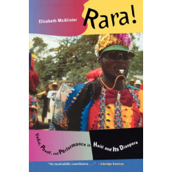 Rara!: Vodou, Power, and Performance in Haiti and Its Diaspora