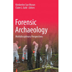 Forensic Archaeology: Multidisciplinary Perspectives