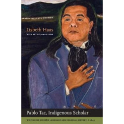 Pablo Tac, Indigenous Scholar: Writing on Luiseno Language and Colonial History, c.1840