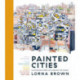 Painted Cities: Illustrated Street Art Around the World