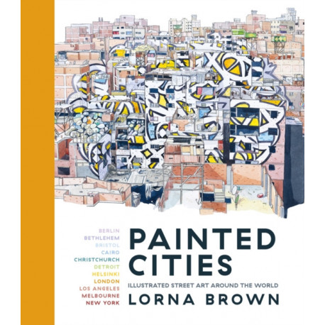 Painted Cities: Illustrated Street Art Around the World