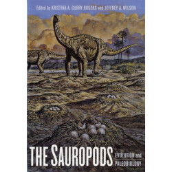The Sauropods: Evolution and Paleobiology