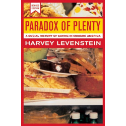 Paradox of Plenty: A Social History of Eating in Modern America