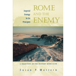 Rome and the Enemy: Imperial Strategy in the Principate