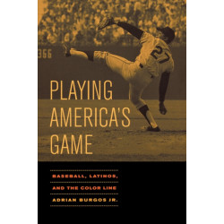 Playing America's Game: Baseball, Latinos, and the Color Line