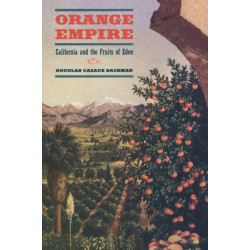 Orange Empire: California and the Fruits of Eden