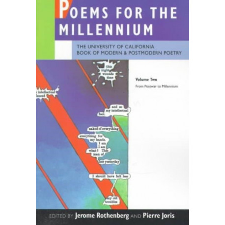 Poems for the Millennium, Volume Two: The University of California  Book of Modern and Postmodern Poetry, From Postwar to Millennium