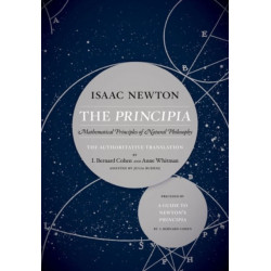 The Principia: The Authoritative Translation and Guide: Mathematical Principles of Natural Philosophy