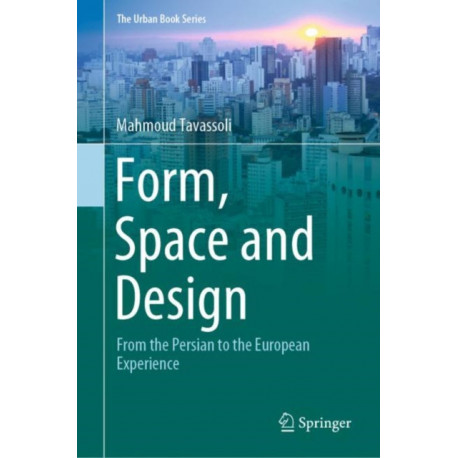 Form, Space and Design: From the Persian to the European Experience
