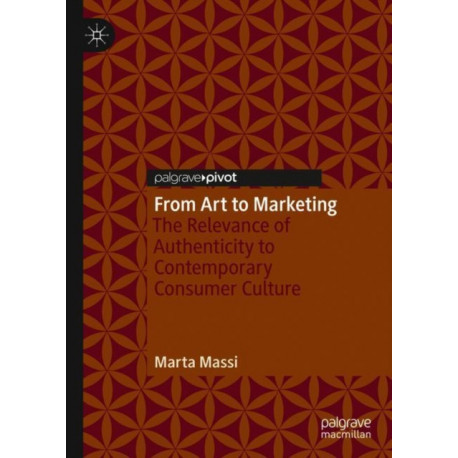 From Art to Marketing: The Relevance of Authenticity to Contemporary Consumer Culture