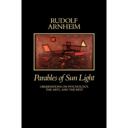 Parables of Sun Light: Observations on Psychology, the Arts, and the Rest