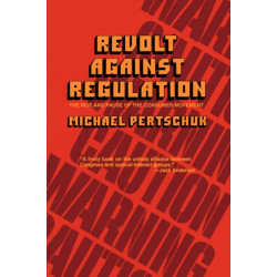 Revolt Against Regulation: The Rise and Pause of the Consumer Movement