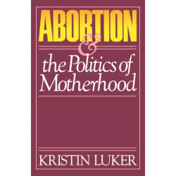 Abortion and the Politics of Motherhood