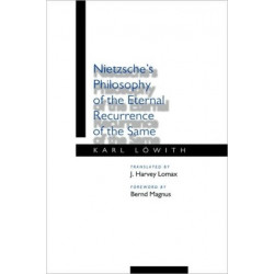 Nietzsche's Philosophy of the Eternal Recurrence of the Same